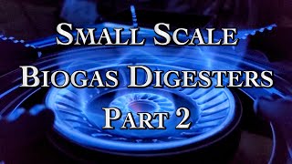 Small Scale Biogas Digesters Part 2 [upl. by Tekcirk]