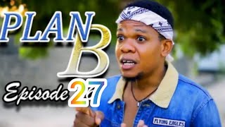 PLAN B EPISODE 27 [upl. by Yemaj]