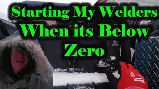 Starting My Welders When Its Below Zero [upl. by Gavin]