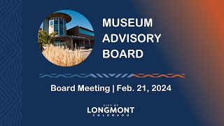 Museum Advisory Board Meeting Feb 21 2024 [upl. by Adnilec]