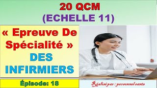 EPISODE 18  QCM « Epreuve De Spécialité des infirmiers » Echelle 11 [upl. by Nivrek142]