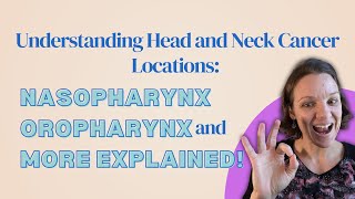 Understanding Head and Neck Cancer Locations Nasopharynx Oropharynx and More Explained [upl. by Ileek]