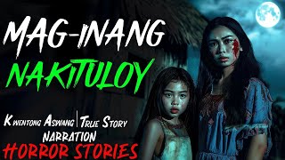 MAGINANG NAKITULOY  Kwentong Aswang  True Story [upl. by Virginie]