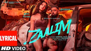 ZAALIM Lyrical Video Badshah Nora Fatehi  Payal Dev  Abderafia El Abdioui  Bhushan K [upl. by Aleihs]