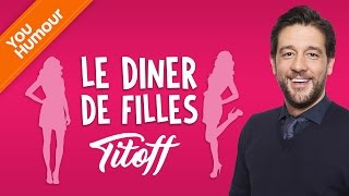 TITOFF  Le dîner de filles [upl. by Seem]