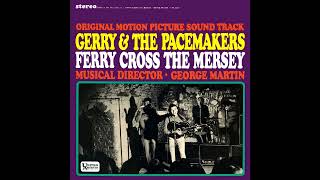 Gerry and the Pacemakers  Ferry Cross the Mersey 2023 Stereo Remaster [upl. by Lucilia]