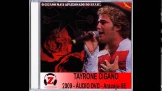 Tayrone Cigano  Volte Amor Ao Vivo  2009 [upl. by Nnylram]