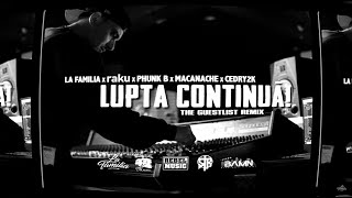 La Familia ✘ raku ✘ Phunk B ✘ Macanache ✘ Cedry2k  Lupta Continua The Guestlist Remix  Videoclip [upl. by Dlanger602]