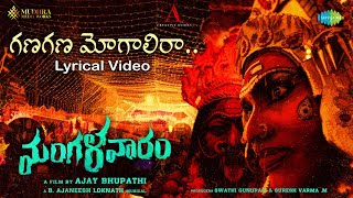 Ganagana Mogalira  Lyrical Video  Mangalavaaram  Ajay Bhupathi Payal Rajput  B Ajaneesh Loknath [upl. by Drooff456]