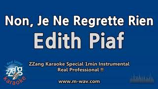 Edith PiafNon Je Ne Regrette Rien 1 Minute Instrumental ZZang KARAOKE [upl. by Aiela918]