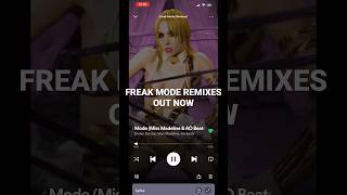 FREAK MODE REMIXES OUT NOW [upl. by Farah]