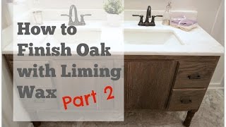 My DIY Bathroom Vanity How to Finish Oak With Liming Wax  PART 2 [upl. by Sardella50]