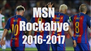 Messi Neymar Suarez Rockabye  Goals  20162017 HD [upl. by Lexa459]