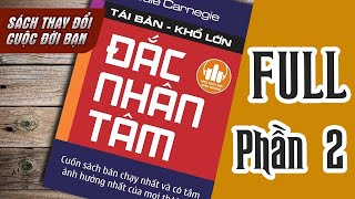 ĐẮC NHÂN TÂM  FULL Phần 2 6 Cách Gây Thiện Cảm  Kho Sách Nói Kinh Doanh FULL 1 Tiếng [upl. by Arrek]