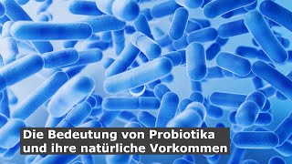 Die Bedeutung von Probiotika und ihre natürliche Vorkommen [upl. by Matilde]