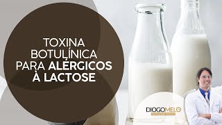 Toxina Botulínica para Alérgicos à Lactose [upl. by Millian]