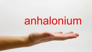 How to Pronounce anhalonium  American English [upl. by Turro98]