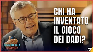 Barbero risponde Chi ha inventato il gioco dei dadi [upl. by Adnorrehs]