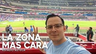 Cruz Azul vs Tigres  ¡Fui a la zona más cara del Estadio Azteca ¿Vale la pena [upl. by Cami]