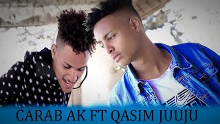 CARAB AK FT QAASIM JUUJU  ARAGTIDA KOWAAD KOW DHEH  HEES CUSUB 2020 [upl. by Benny]