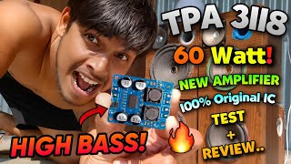 TPA 3118 60 Watt High Bass 100 Original IC Amplifier Full Test amp Review  TPA 3118 Original Review [upl. by Ennairek]