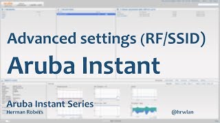 Aruba Instant Series  Advanced RFSSID settings [upl. by Dewitt]