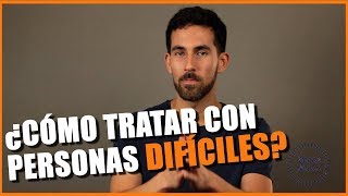 5 Formas De Lidiar Con Personas Difíciles [upl. by Aciamaj]