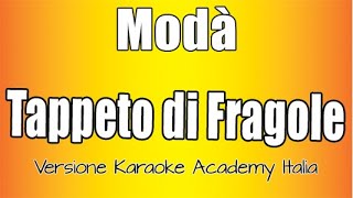 Modà  Tappeto Di Fragole Versione Karaoke Academy Italia [upl. by Keffer]