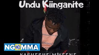 Mutulani Kasheshe  Undu Kiinganite Official audio sms SKIZA 8635861 to 811 [upl. by Holmann2]