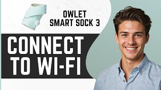 How To Connect The Owlet Smart Sock 3 To WiFi [upl. by Washburn62]