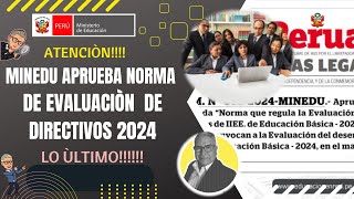 😱😱MINEDU APRUEBA NUEVA NORMA DE EVALUACION DE DESEMPEÑO PARA DIRECTIVOS 2024✔ [upl. by Derina482]