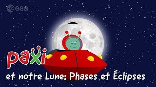 Paxi et notre Lune Phases et Éclipses [upl. by Innor]