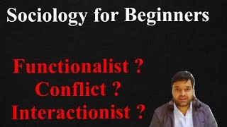 Sociology Functionalist Conflict and Interactionist Approach  Introduction [upl. by Wanda194]