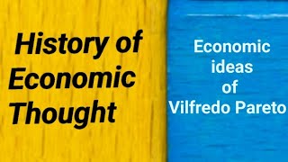 History of Economic Thought Economic ideas of Vilfredo Pareto [upl. by Kellia]