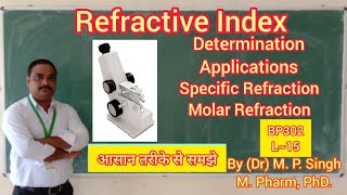 Refractive Index I Molar amp Specific Refraction  Determination  Applications  BP302T  L15 [upl. by Kravits239]