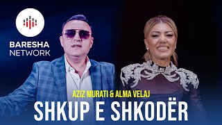 Aziz Murati amp Alma Velaj  SHKUP E SHKODËR Official Music Video [upl. by Larochelle]