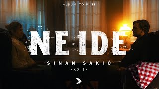 Sinan Sakic  XXII  Ne ide Official Video [upl. by Curran]