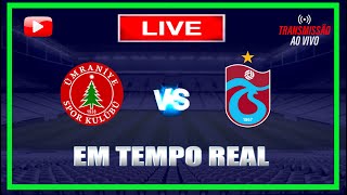 UMRANIYESPOR X TRABZONSPOR AO VIVO  TURQUIA 2023  ACOMPANHAMENTO DO JOGO   DICAS E PALPITES [upl. by Pierrette]