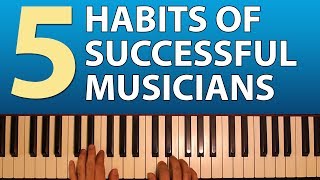 Five Practices for being a Successful Musician [upl. by Julie]