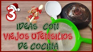 3 IDEAS NAVIDEÑAS CON VIEJOS UTENSILIOS DE COCINA  Manualidades navideñas con reciclaje  Christmas [upl. by Sydalg]