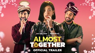 Almost Together  Official Trailer  New  Series  Vishal Vashishtha Plabita Borthakur Aaron Koul [upl. by Pelagias]