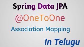 Spring Boot OneToOne Mapping in Spring Data JPA Example in Telugu  Thiru Academy [upl. by Airasor352]