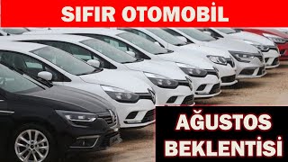 SIFIR OTOMOBİL AĞUSTOS 2024 BEKLENTİSİ [upl. by Ettenad]