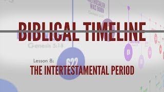 8 The Intertestamental Period  Biblical Timeline [upl. by Fast]