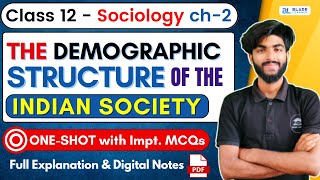 Demographic structure of Indian society one shot  Class 12 Sociology Chapter 2 [upl. by Chrisy]