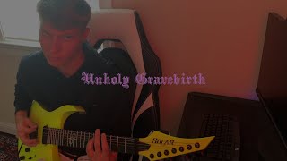 Infant Annihilator  Unholy Gravebirth  Instrumental Guitar Cover [upl. by Prudi135]