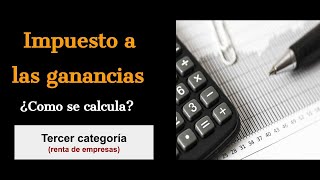 Como calcular el impuesto a las ganancias para una empresa tercer categoría [upl. by Asilem]