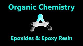 Organic Chemistry  Reactions of Epoxides and Epoxy Resins [upl. by Sheeree]