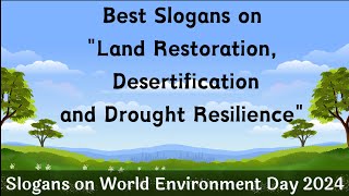 Best Slogans on Land Restoration Desertification amp Drought Resilience  World Environment Day 2024 [upl. by Nelac580]