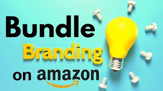 Branding your Amazon Bundles for Success [upl. by Akitahs9]